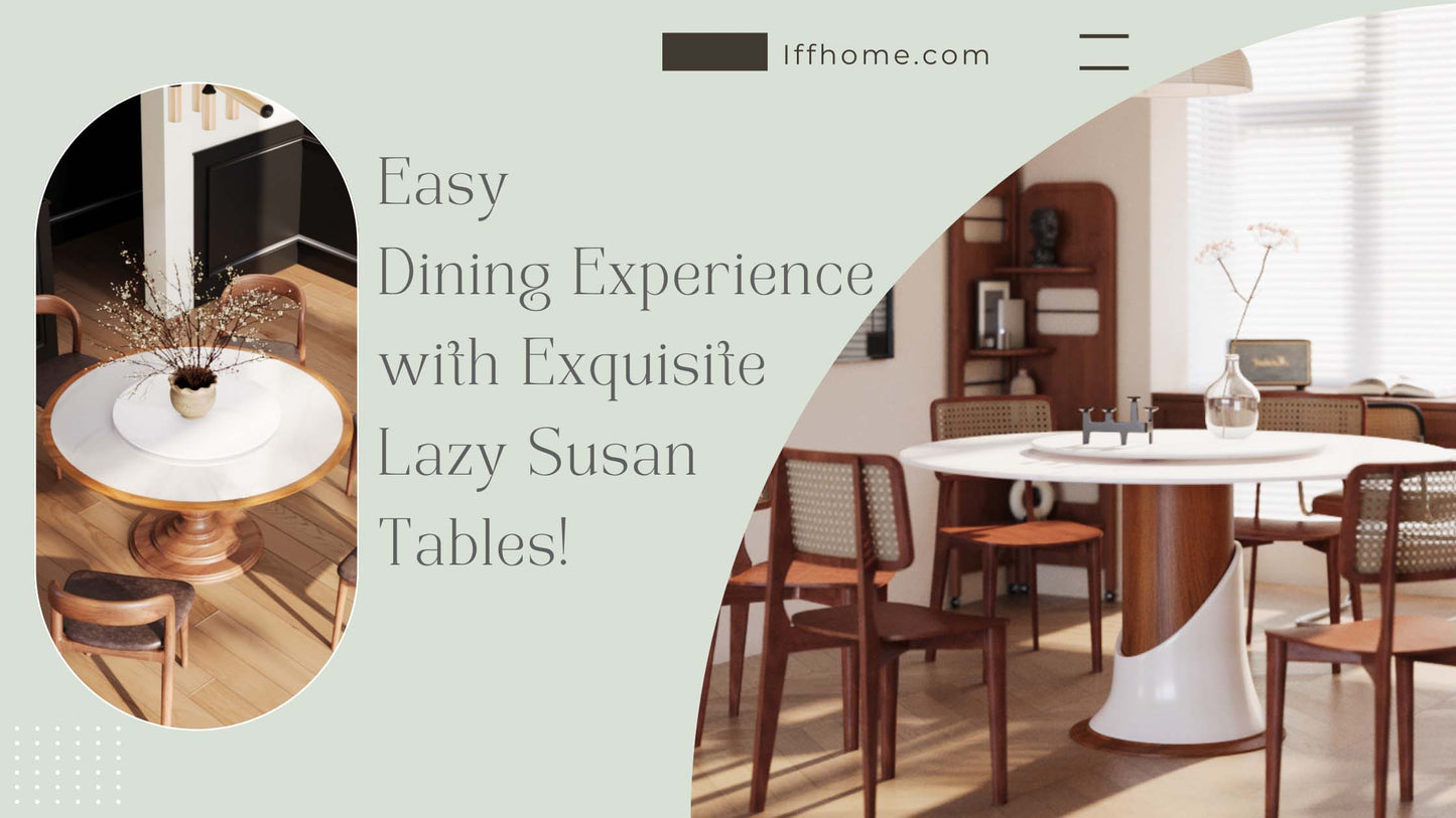 Happy Dining Experience with Exquisite Lazy Susan Tables! – iffhome
